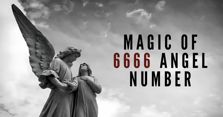 Unlocking Secrets | Why 6666 Consistently Appears in Your Life?