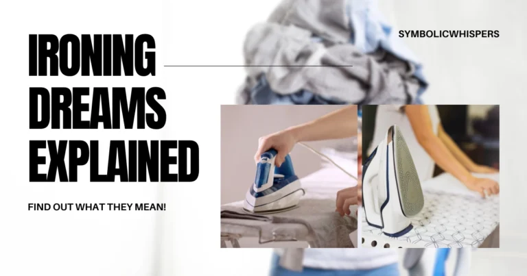 Dreaming About Ironing Clothes: What It Means and How to Interpret It?